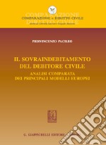 Il sovraindebitamento del debitore civile. Analisi comparata dei principali modelli europei