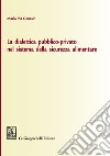 La dialettica pubblico-privato nel sistema della sicurezza alimentare libro di Genesin Maria Pia