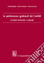 Le performance gestionali dei Confidi. Un'analisi territoriale e settoriale