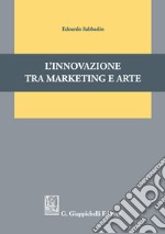 L'innovazione tra marketing e arte libro