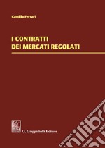 I contratti dei mercati regolati libro