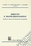 Diritto e secolarizzazione. Studi in onore di Francesco D'Agostino libro