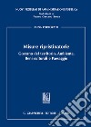 Misure ripristinatorie. Governo del territorio, ambiente, beni culturali e paesaggio libro di Porporato Anna