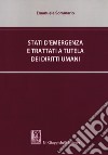 Stati d'emergenza e trattati a tutela dei diritti umani libro