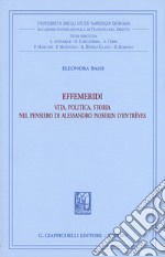 Effemeridi: vita, politica, storia nel pensiero di Alessandro Passerin d'Entrèves libro