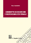 Condotte economiche e responsabilità penale libro di Gambardella Marco