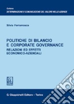 Politiche di bilancio e corporate governance. Relazioni ed effetti economico-aziendali