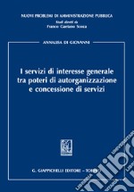 I servizi di interesse generale tra poteri di autorganizzazione e concessione di servizi