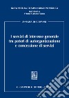 I servizi di interesse generale tra poteri di autorganizzazione e concessione di servizi libro