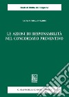 Le azioni di responsabilità nel concordato preventivo libro di Zanardo Alessandra