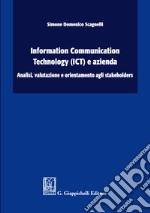 Information Communication Technology (ICT) e azienda: analisi, valutazione e orientamento agli stakeholders