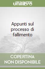 Appunti sul processo di fallimento