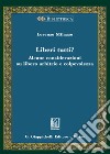 Liberi tutti? Alcune considerazioni su libero arbitrio e consapevolezza libro di Milazzo Lorenzo