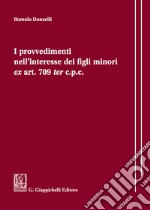 I provvedimenti nell'interesse dei figli minori ex art. 709 ter c.p.c. libro