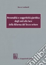 Personalità e soggettività giuridica degli enti alla luce della Riforma del Terzo settore libro