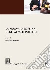 La nuova disciplina degli appalti pubblici. Con aggiornamento online libro di Perulli G. (cur.)