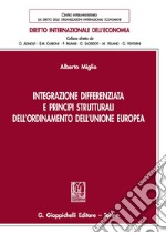 Integrazione differenziata e principi strutturali dell'ordinamento dell'Unione europea libro