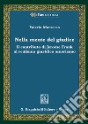 Nella mente del giudice. Il contributo di Jerome Frank al realismo giuridico americano libro di Marzocco Valeria