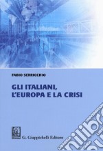 Gli italiani, l'Europa e la crisi