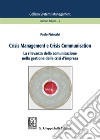 Crisis management e crisis communication. La rilevanza della comunicazione nella gestione delle crisi d'impresa libro