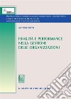 Finalità e performance nella gestione delle organizzazioni libro