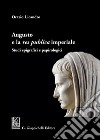 Augusto e la «res publica» imperiale. Studi epigrafici e papirologici libro
