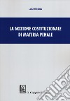 La nozione costituzionale di materia penale libro di Masera Luca