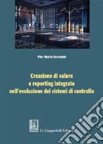 Creazione di valore e reporting integrato nell'evoluzione dei sistemi di controllo libro