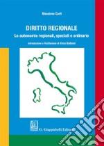 Diritto regionale. Le autonomie regionali, speciali e ordinarie libro