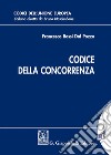 Codice della concorrenza libro di Rossi Dal Pozzo Francesco