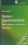 Western constitutionalism. History, institutions, comparative law libro