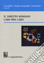 Il diritto romano caso per caso libro