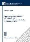 I media di servizio pubblico nell'età della rete. Verso un nuovo fondamento costituzionale, tra autonomia e pluralismo libro