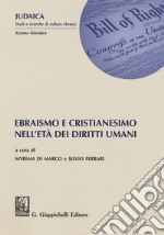 Ebraismo e cristianesimo nell'età dei diritti umani libro