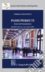 Passi perduti. Storie dal Transatlantico. Quindici interviste e uno scritto inedito libro