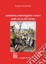 Antichità archeologiche e tesori nella storia del diritto libro