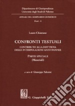 Confronti testuali. Contributo alla dottrina delle interpolazioni giustinianee. Parte speciale (Materiali)