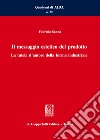 Il messaggio estetico del prodotto. La tutela d'autore della forma industriale libro di Sanna Fabrizio