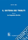 Il sistema dei tributi. Vol. 1: Le imposte dirette libro