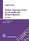 Codice ragionato breve per lo studio del diritto tributario libro di Carinci Andrea