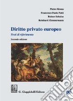 Diritto privato europeo. Testi di riferimento libro