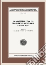 La «materia penale» tra diritto nazionale ed europeo libro