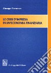 Le crisi d'impresa in un'economia finanziaria libro