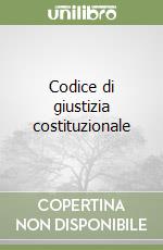 Codice di giustizia costituzionale libro