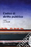 Codice di diritto pubblico libro di Mezzetti L. (cur.)