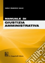 Manuale di giustizia amministrativa libro