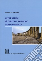 Altri studi di diritto romano tardoantico libro