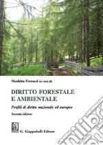 Diritto forestale e ambientale. Profili di diritto nazionale ed europeo libro