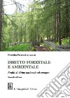 Diritto forestale e ambientale. Profili di diritto nazionale ed europeo libro