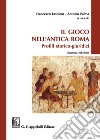 Il gioco nell'antica Roma. Profili storico-giuridici libro